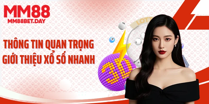 Thông tin quan trọng giới thiệu xổ số nhanh